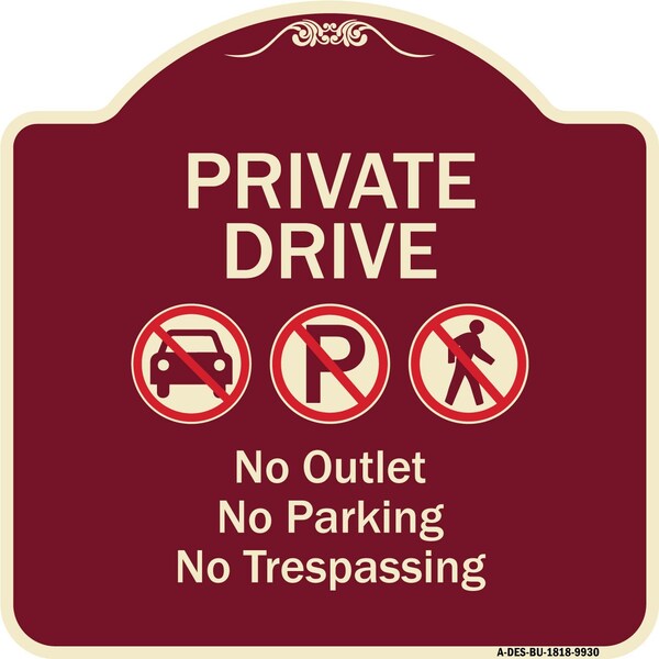 Designer Series-Private Drive No Outlet No Parking And No Trespassing, 18" x 18", BU-1818-9930